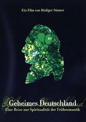 Geheimes Deutschland - Eine Reise zur Spiritualität der Frühromantik (2006) постер
