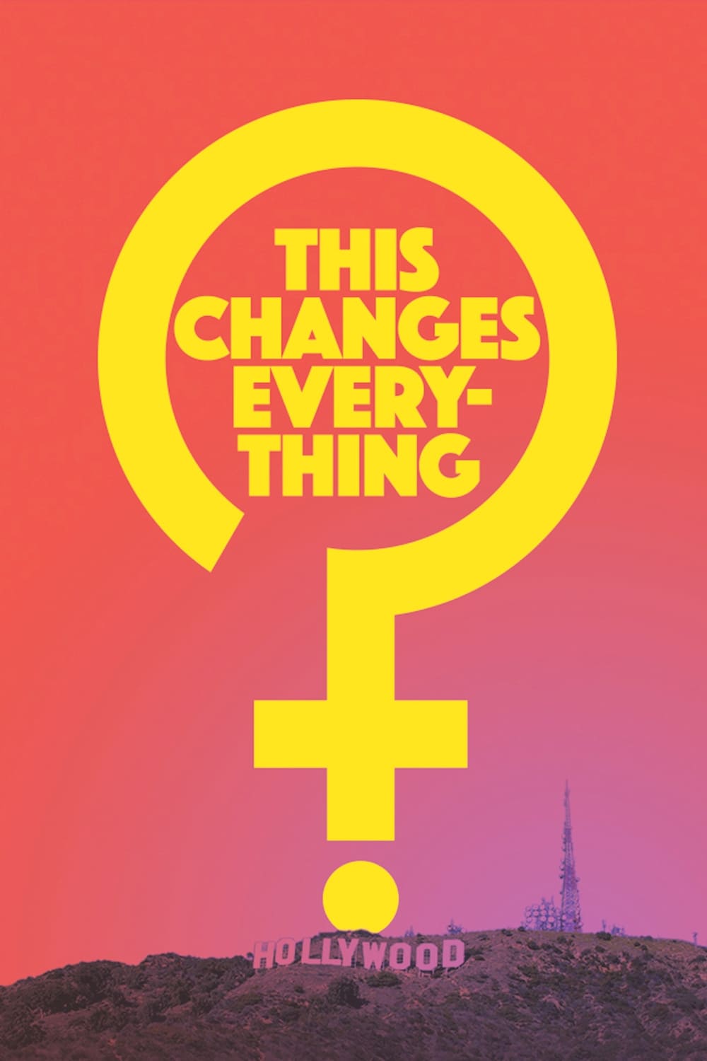 This Changes Everything (2018) постер