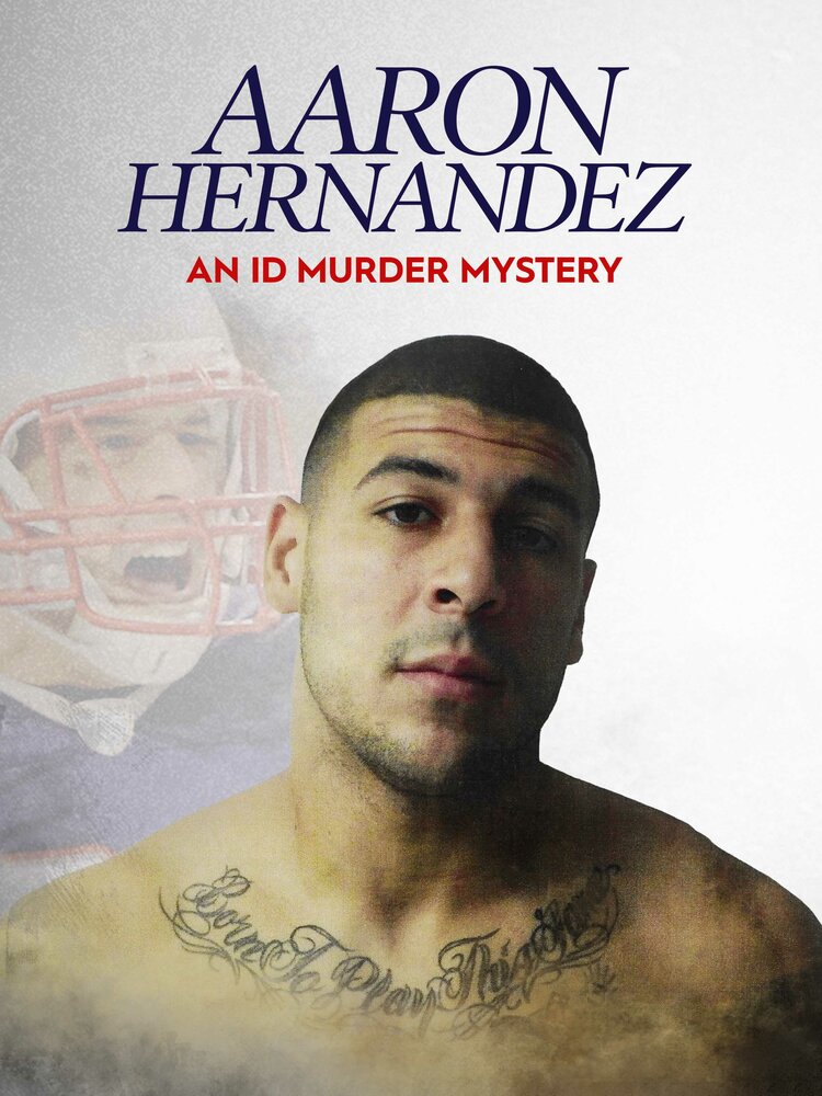 Aaron Hernandez: An ID Murder Mystery (2020) постер